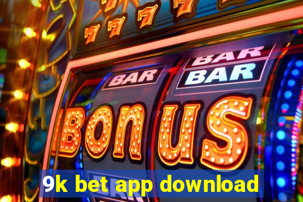 9k bet app download